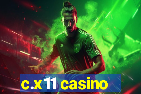 c.x11 casino